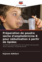 Kajiram Adhikari | PréParation De Poudre SèChe D'amphotéRicine B Pour...