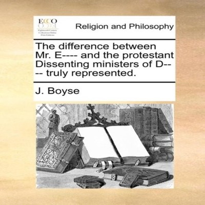 The difference between Mr. E---- and the protestant Dissenting mi