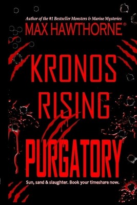 Kronos Rising: PURGATORY (a Fast Paced Sci Fi Suspense Thriller): Book 6 in t...