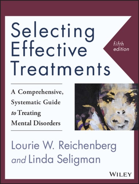 Selecting Effective Treatments – A Comprehensive, Systematic Guide to Treating …