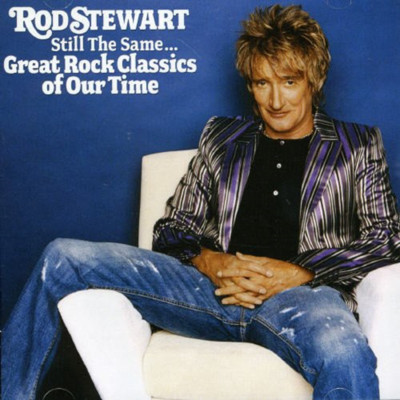 Rod Stewart - Still the Same... Great Rock Classics of Our Time CD (2006) Audio