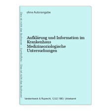 Aufklärung und Information im Krankenhaus Medizinsoziologische Untersuchungen