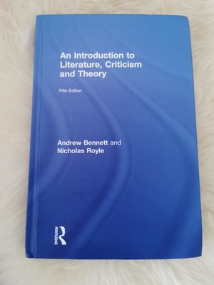 An Introduction to Literature Criticism and Theory By A. Bennett 5th Ed. New