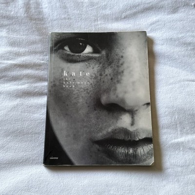 Kate: The Kate Moss Book   1995 Universe/Rizzoli Softcover Photography 