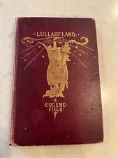 Antique 1894 Lullaby Land Song's Child Eugene Field Illustrated Children's