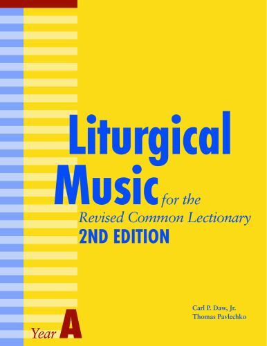 Liturgical Music for the Revised Common Lectionary Year A : 2nd Edition by ...