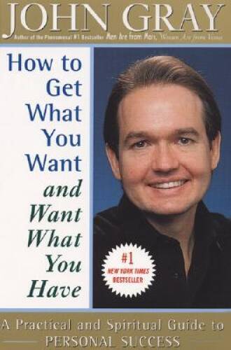 How to Get What You Want and Want What You Have: A Practical and Spiritua - GOOD