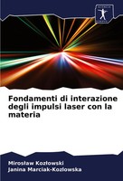 Miros¿Aw Koz¿Owski (U. A.) | Fondamenti Di Interazione Degli Impulsi Laser...