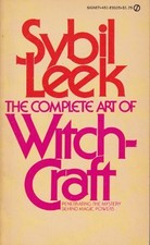 THE COMPLETE ART OF WITCHCRAFT: PENETRATING THE SECRETS OF By