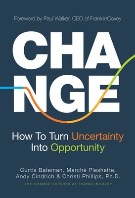 Change: How to Turn Uncertainty Into Opportunity (Career Advice and Leadersh...