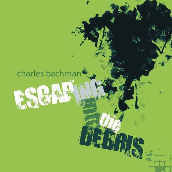 Escaping Into The Debris Charles Bachman Taschenbuch Kartoniert / Broschiert-image