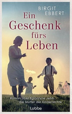Birgit Ebbert Ein Geschenk fürs Leben: Roman über Eglant (Paperback) (UK IMPORT)