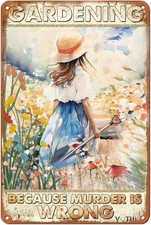 Funny Garden Signs;Gardening Because Gardening Murder is Wrong 1