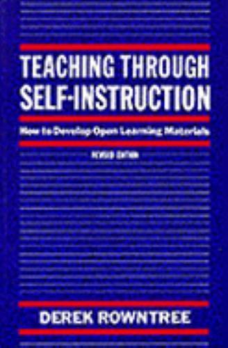Teaching Through Self-Instruction by Derek Rowntree (1990, Uk-B Format ...