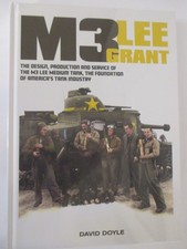 M3 Lee Grant : The Design, Production and Service of the M3 Medium Tank, the...