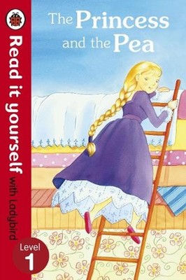The Princess and the Pea - Read it yourself with Ladybird: Level 1 by Ladybird (