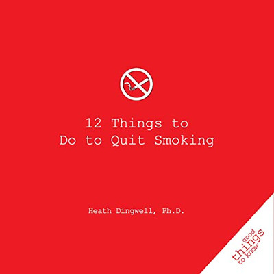 12 Things to Do to Quit Smoking Heath Dingwell New Book 9781596525849