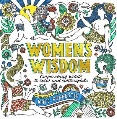 Women's Wisdom: Empowering Words to Color and Contemplate by Kate Forrester Pape