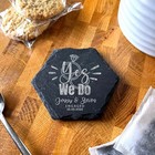 Hexagon Slate Yes We Do Engagement Diamond Ring Date Gift Personalised Coaster