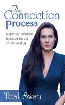 The Connection Process: A Spiritual Technique to Master the Art of Relation...