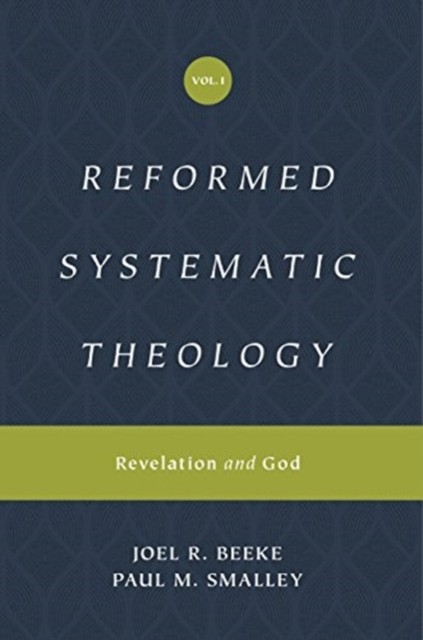 Reformed Systematic Theology, Volume 1 by Joel Beeke (Hardback Book)