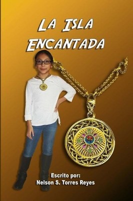 La Isla Encantada by Nelson S. Torres (Spanish) Paperback Book