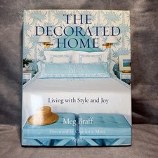 The Decorated Home: Living with Style and Joy HC Book Meg Braff