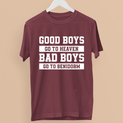 T-Shirt Good Boys Go To Heaven Bad Boys Go to Benidorm lustige sarkastische Geschenke
