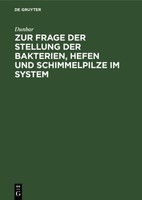 Zur Frage Der Stellung Der Bakterien, Hefen Und Schimmelpilze Im System Dunbar