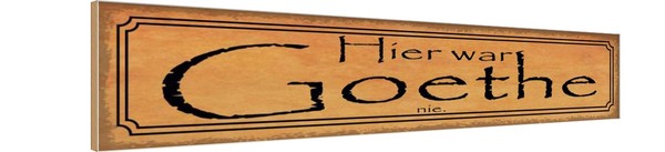 Holzschild 10X46 Cm Hier War Goethe Nie Dekoration Deko Geschenk Holz Schild-image