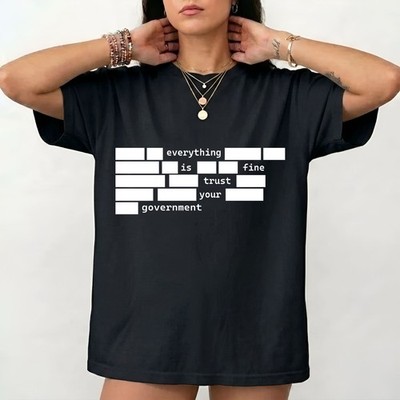 Everything Is Fine Meme T-Shirt - Lustig Regierung Anti Autorität Sarkastisch Geschenk