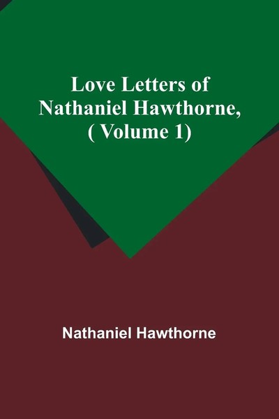 Love Letters Of Nathaniel Hawthorne,( Volume 1) | Nathaniel Hawthorne | Buch-image