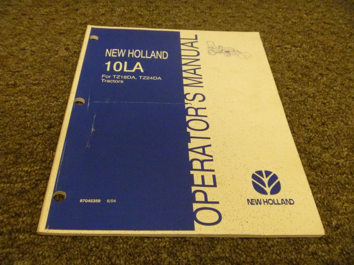 New Holland 10LA Loader TZ18DA TZ24DA Tractor Owner Operator