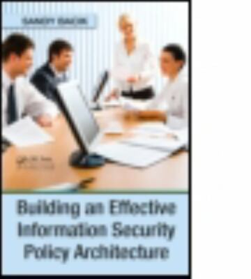 Building an Effective Security Policy Architecture, Hardcover by Bacik, Sandy...
