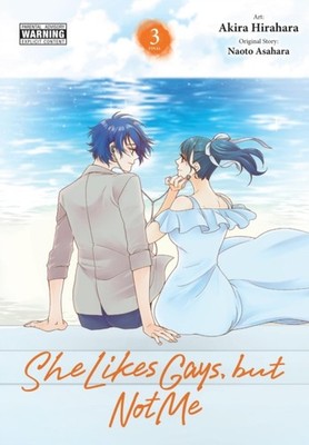 She Likes Gays but Not Me Vol. 3 by Akira Hirahara PAPERBACK 9781975380069
