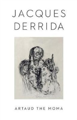 Artaud the Moma by Jacques Derrida PAPERBACK 9780231181679