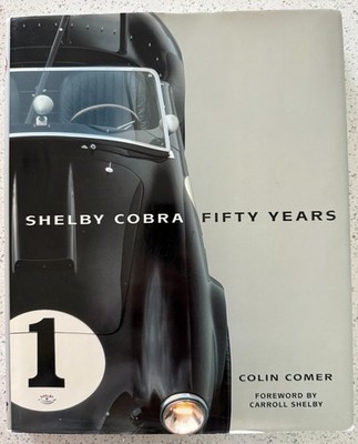 Shelby Cobra Fifty Years by Colin Comer (2011, Hardcover)