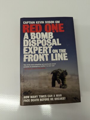 Red One: A Bomb Disposal Expert on the Front Line: How Many Times Can a Man Fac