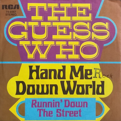 The Guess Who    Hand Me Down World / Runnin' Down The Street * Single (Vinyl)