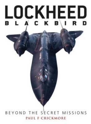 Lockheed Blackbird: Beyond the Secret Missions (General Aviation) - GOOD
