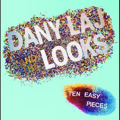 Dany Laj & And The Looks - Ten Easy Pieces [New Vinyl LP]