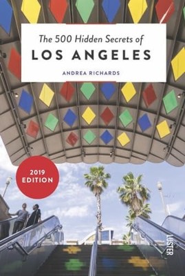 The 500 Hidden Secrets of Los Angeles, Andrea Richards