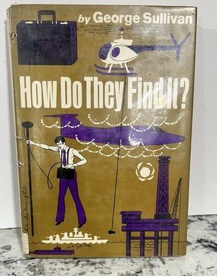 How Do They Find It? by George Sullivan, published in 1975 Metal Detecting
