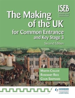 The Making of the UK for Common Entrance and Key Stage 3 (Histor