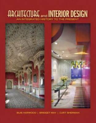 Architecture and Interior Design: An Integrated History to the Present (F - GOOD