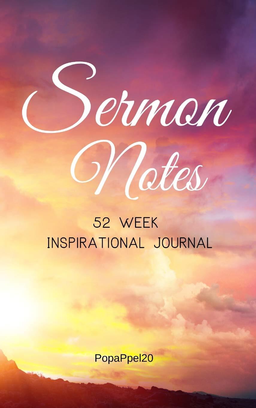 Sermon Notes: 52 Week Inspirational Journal to Reflect, Record and Remember Week