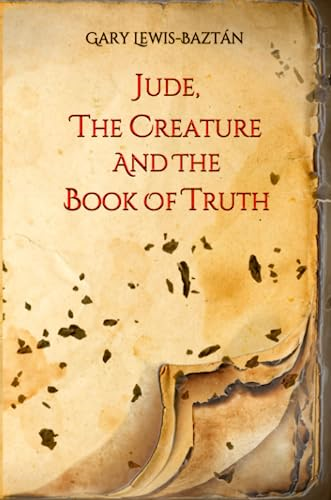 Jude, the Creature and the Book of Truth - Paperback NEW Lewis-Baztan, G 01/04/2 - Picture 1 of 2