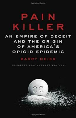 Pain Killer: An Empire of Deceit and the Origin of America's Opi - VERY GOOD
