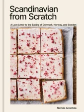 Scandinavian from Scratch: A Love Letter to the Baking of Denmark, Norway - GOOD