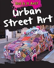 URBAN STREET ART (BUT IS IT ART) By Alix Wood *Excellent Condition*